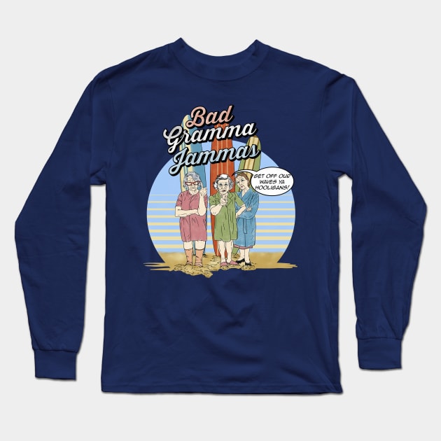 Bad Gramma Jammas Long Sleeve T-Shirt by seamustheskunk